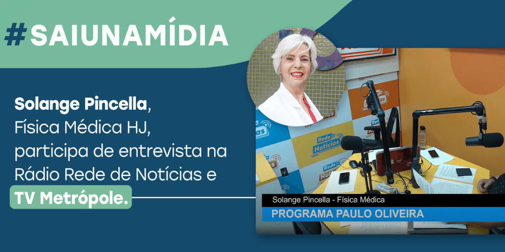 Solange Pincella, física Médica HJ, participa de entrevista na Rádio Rede de Notícias e TV Metrópole